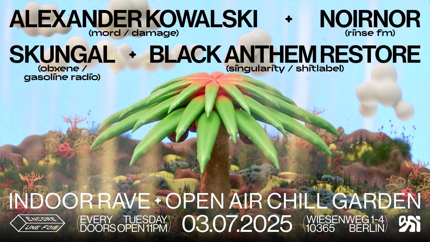 Encore.Une.Fois / Indoor Rave + Open Air Chill Garden
