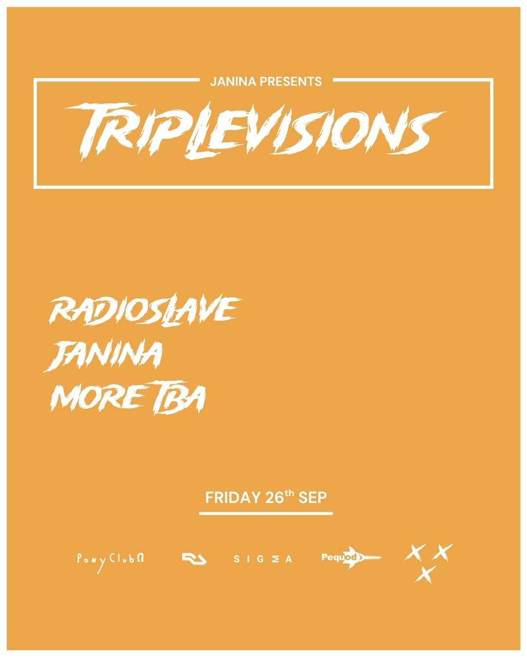 Janina Presents Triplevisions: Radio Slave & More Tba