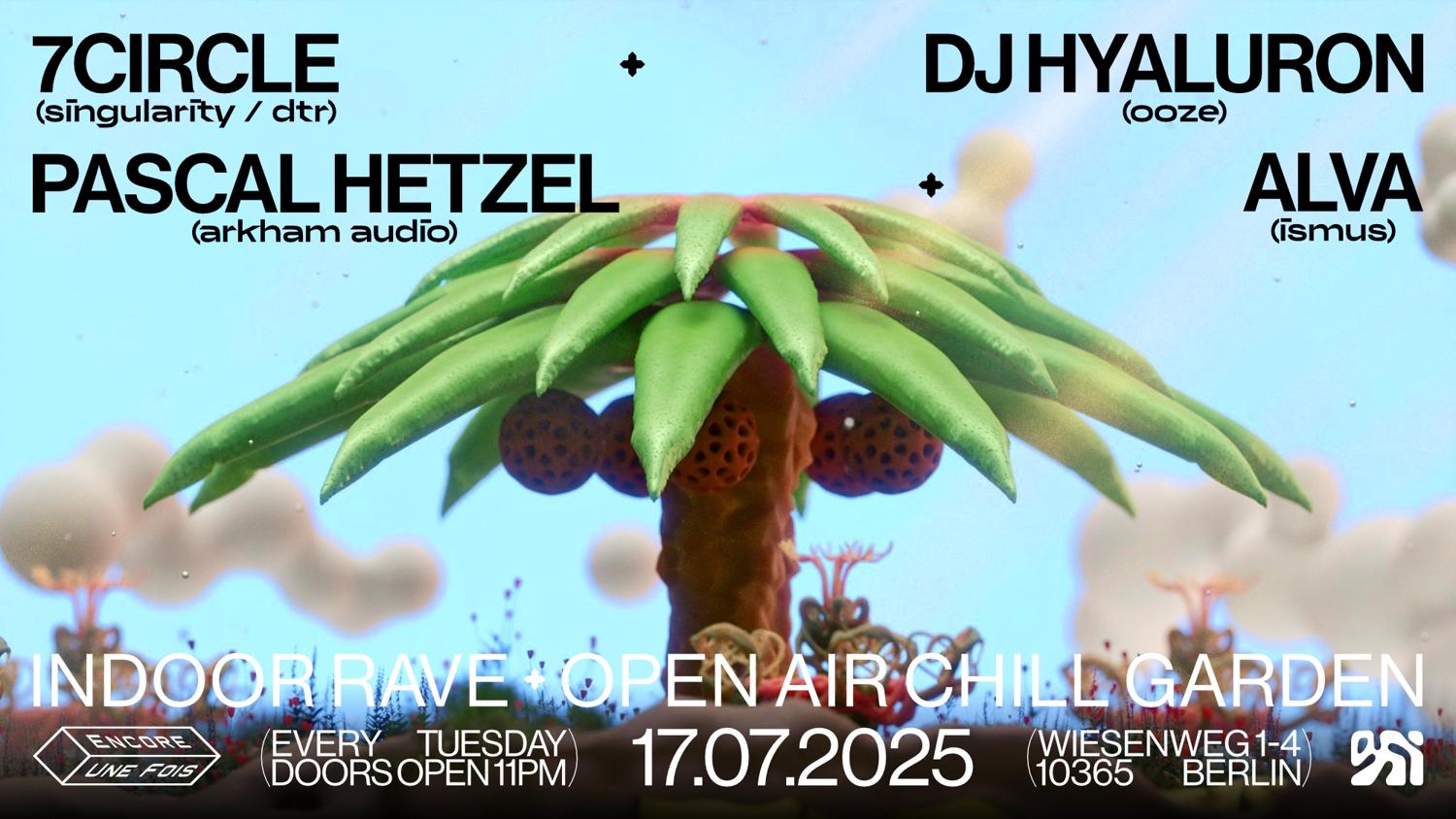 Encore.Une.Fois / Indoor Rave + Open Air Chill Garden