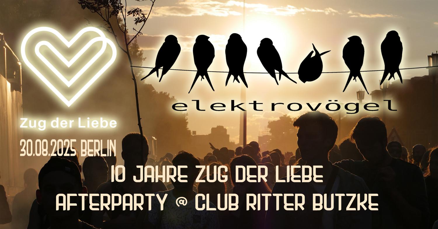 10 Jahre Zug Der Liebe - Elektrovögel Float + Afterparty