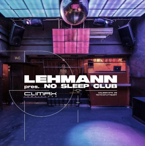 Lehmann Pres No Sleep Club - Techno Afterhour - At Climax Institutes