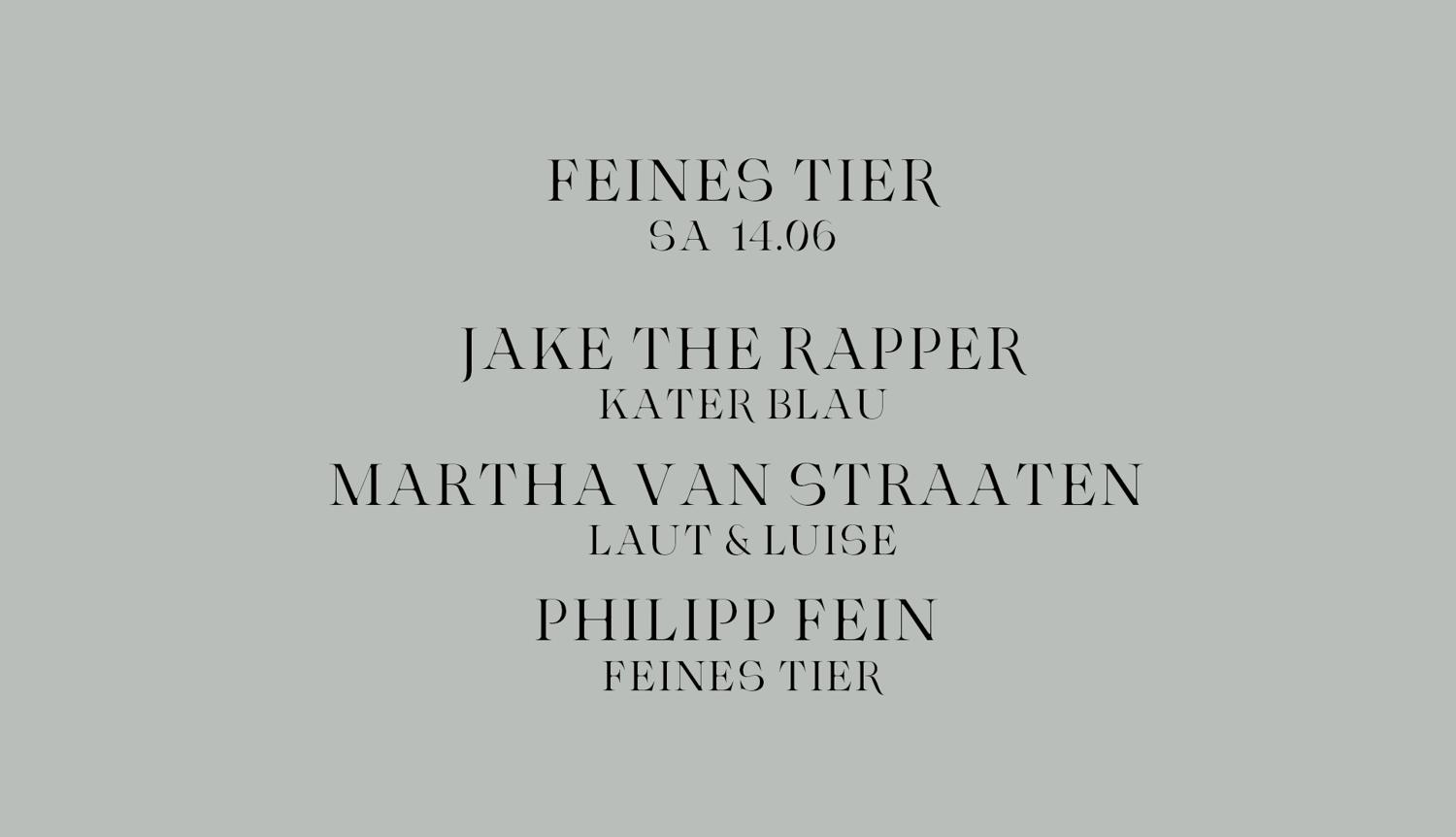 Feines Tier With Jake The Rapper, Martha Van Straaten & Philipp Fein