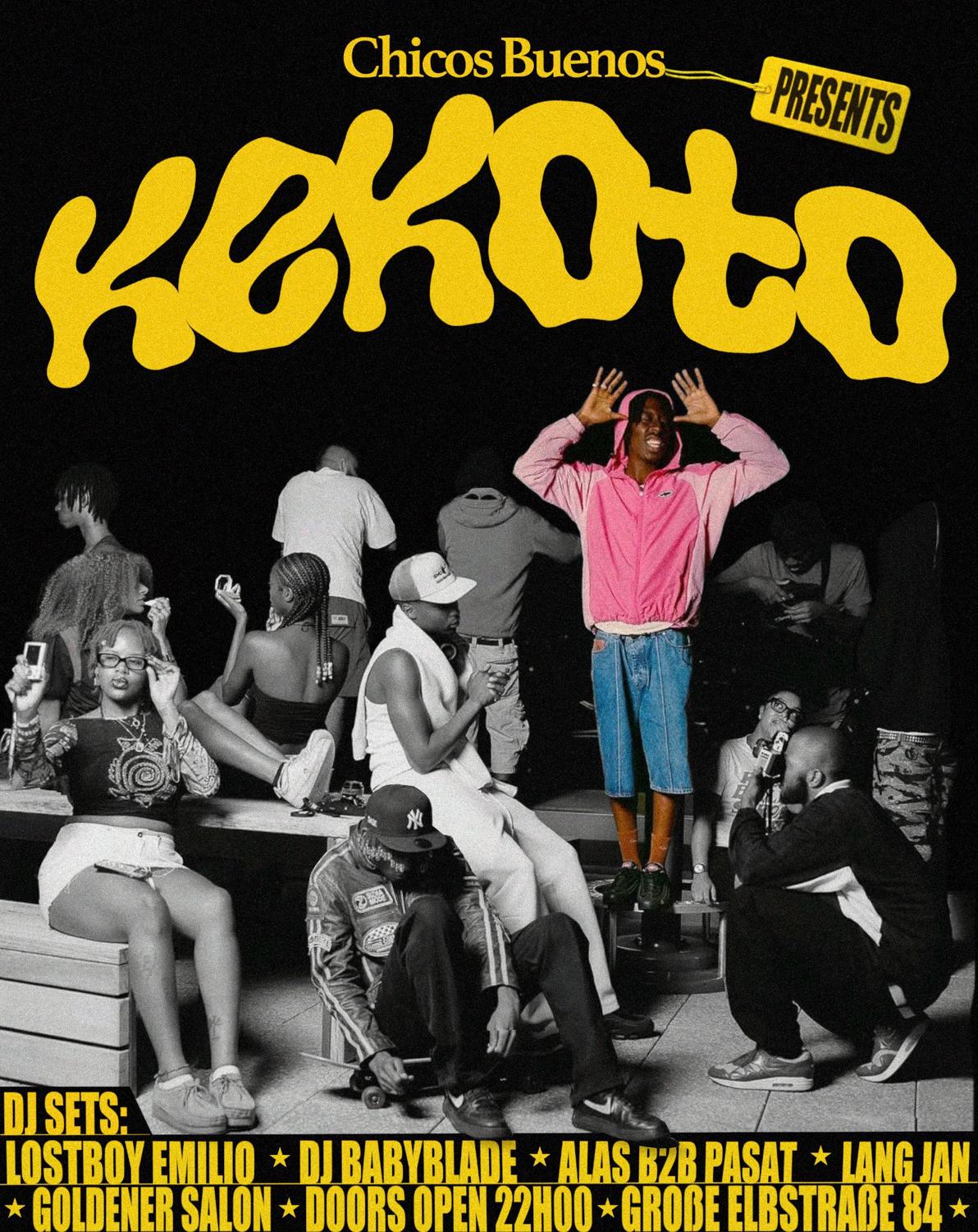 Chicos Buenos „Midweek Madness' W/ Kekoto