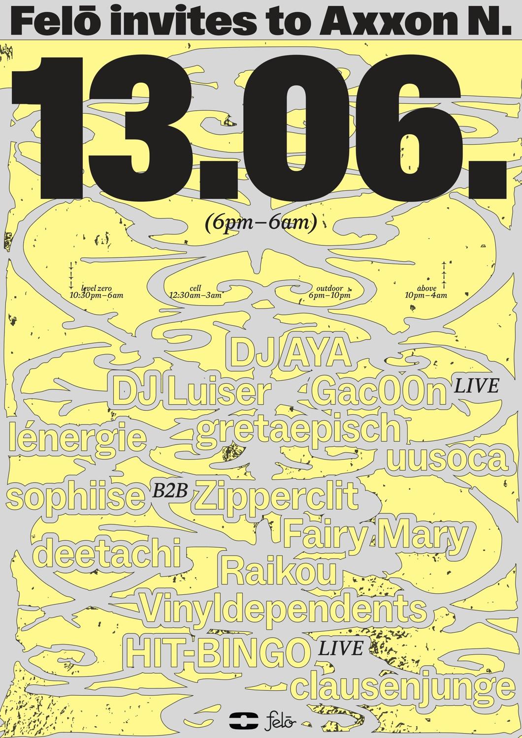 Felō Invites To Axxon N. With Dj Aya, Fairy Mary (12H Open Air + Indoor)