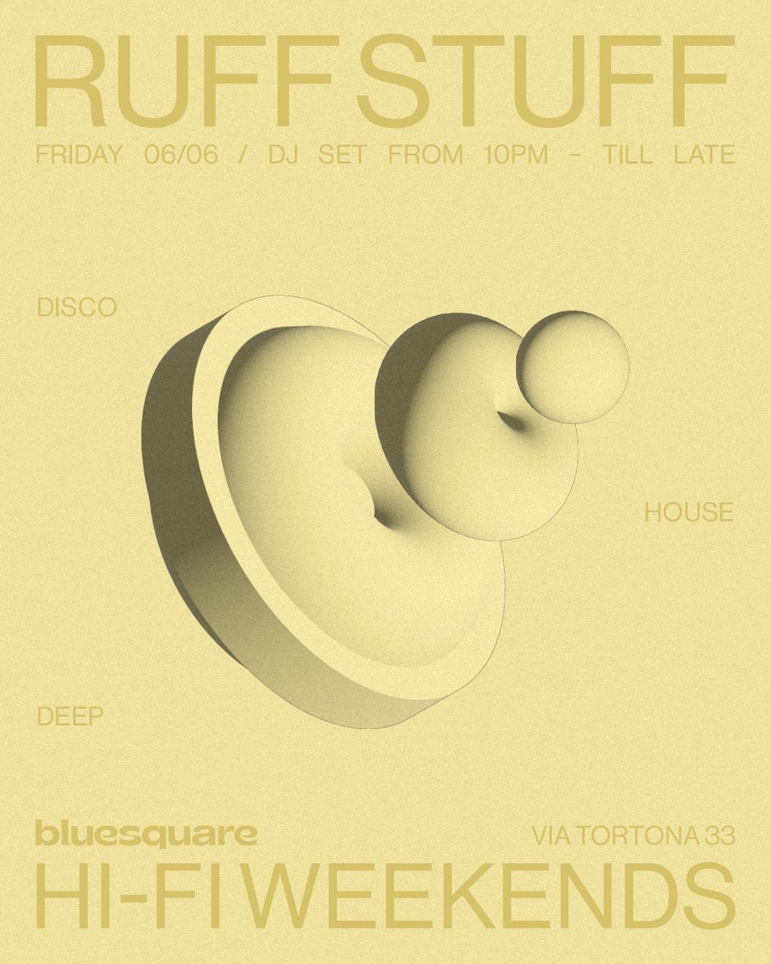 Hi-Fi Weekends Pres. Ruff Stuff (De) *Free Entry*