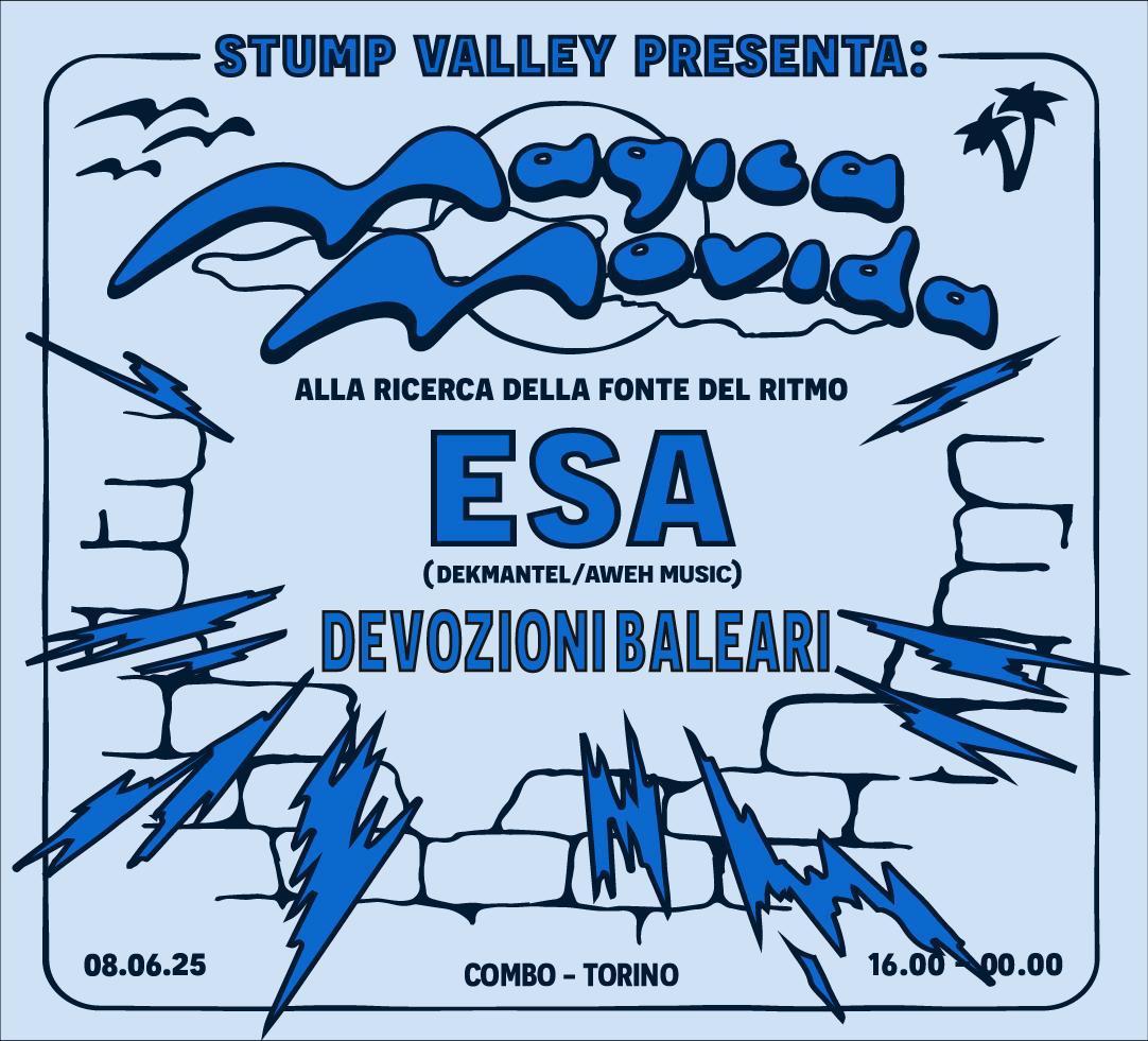 Stump Valley Presents Magica Movida With Esa(Dekmantel) +Devozioni Baleari 8.6.25 Combo (Turin)