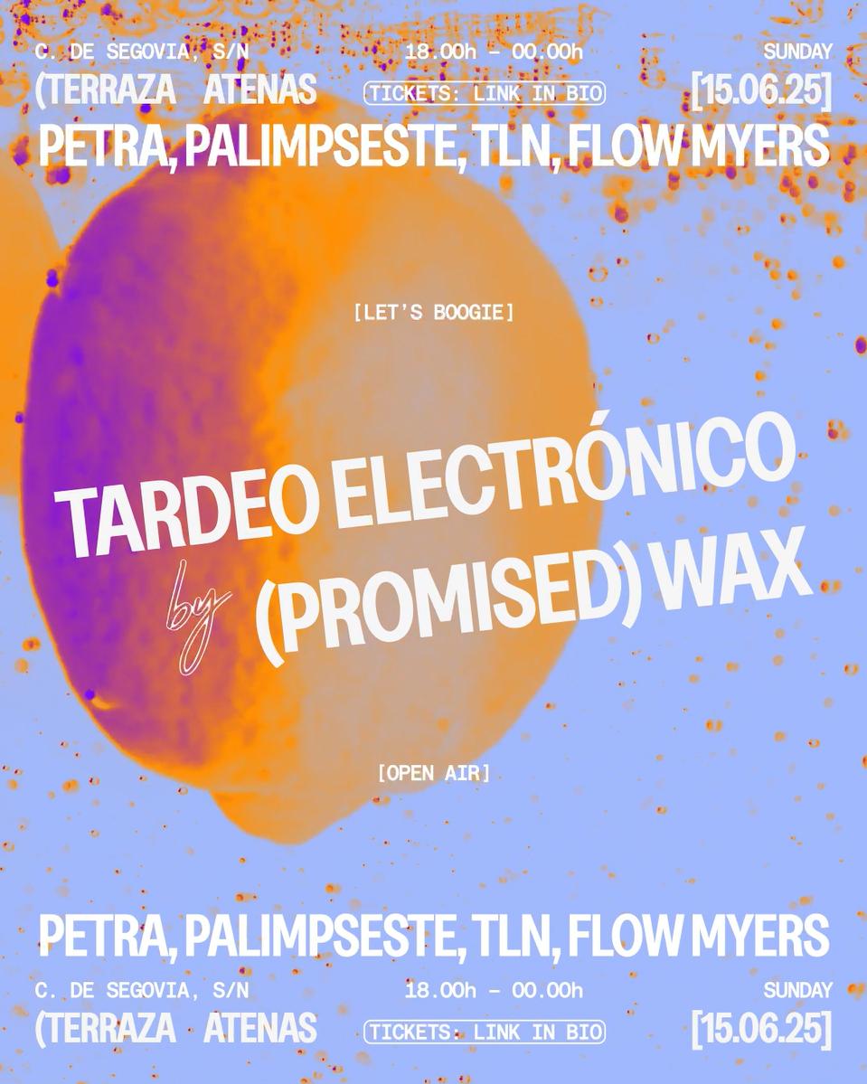 Tardeo Electronico By Promised Wax X Terraza Atenas