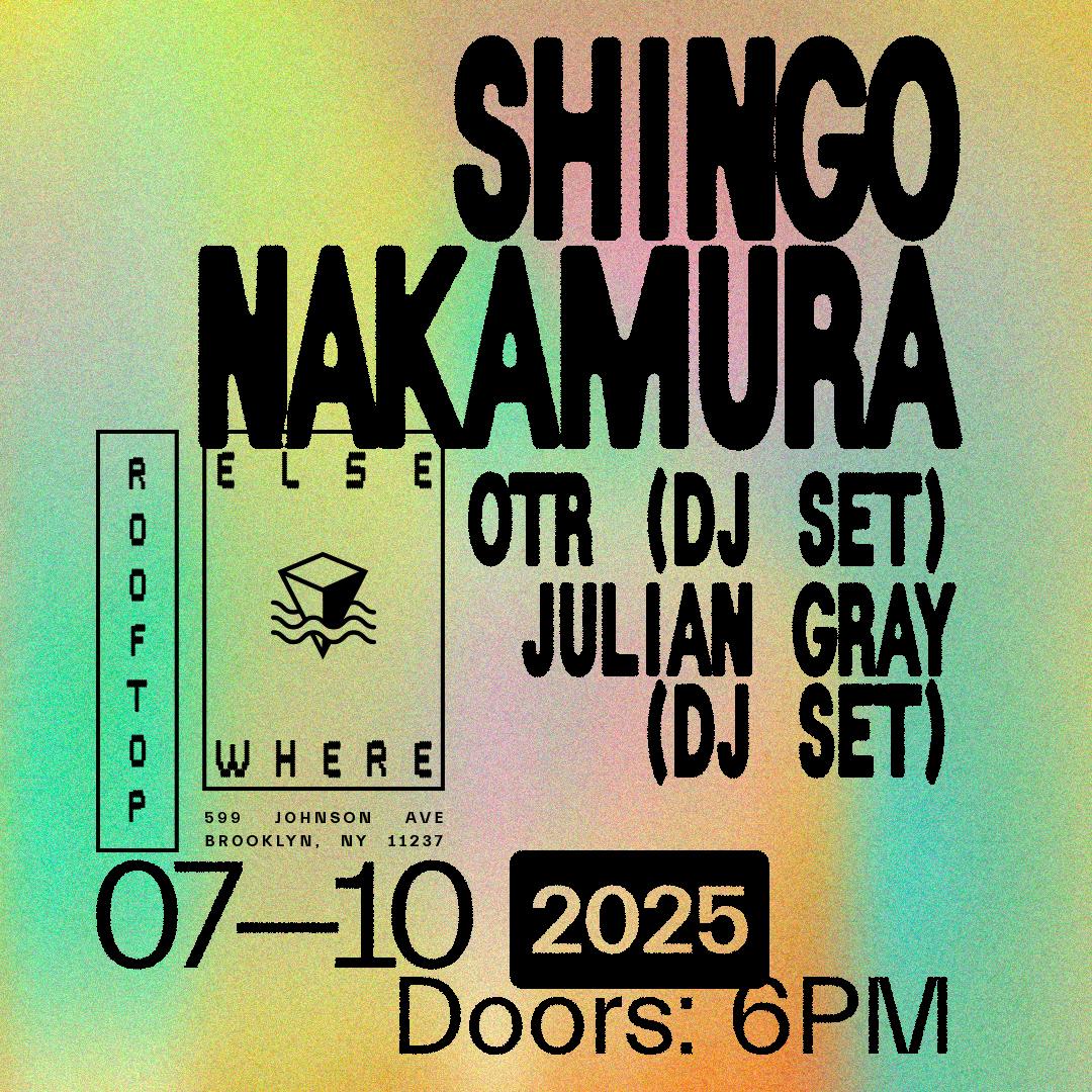 Shingo Nakamura, Otr (Dj Set), Julian Gray