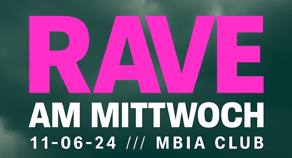 Rave Am Mittwoch