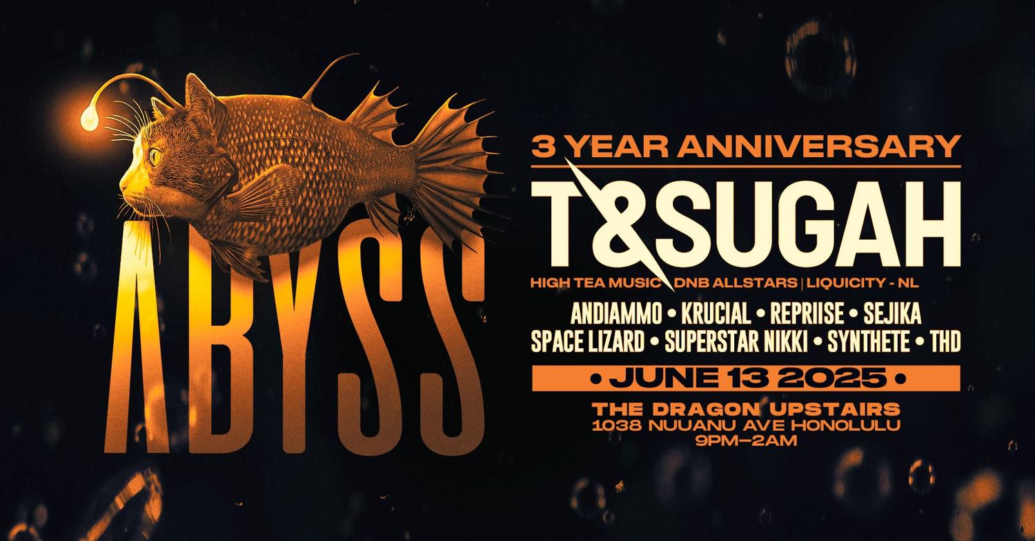 Abyss - 3Rd Anniversary With T & Sugah