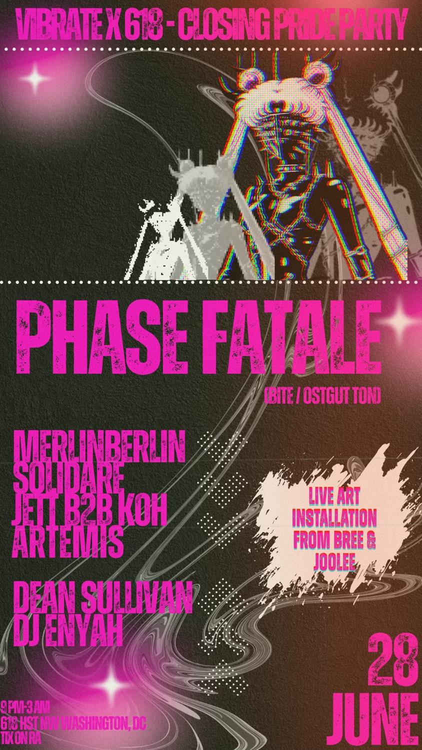 618 X Vibrate Present: Phase Fatale