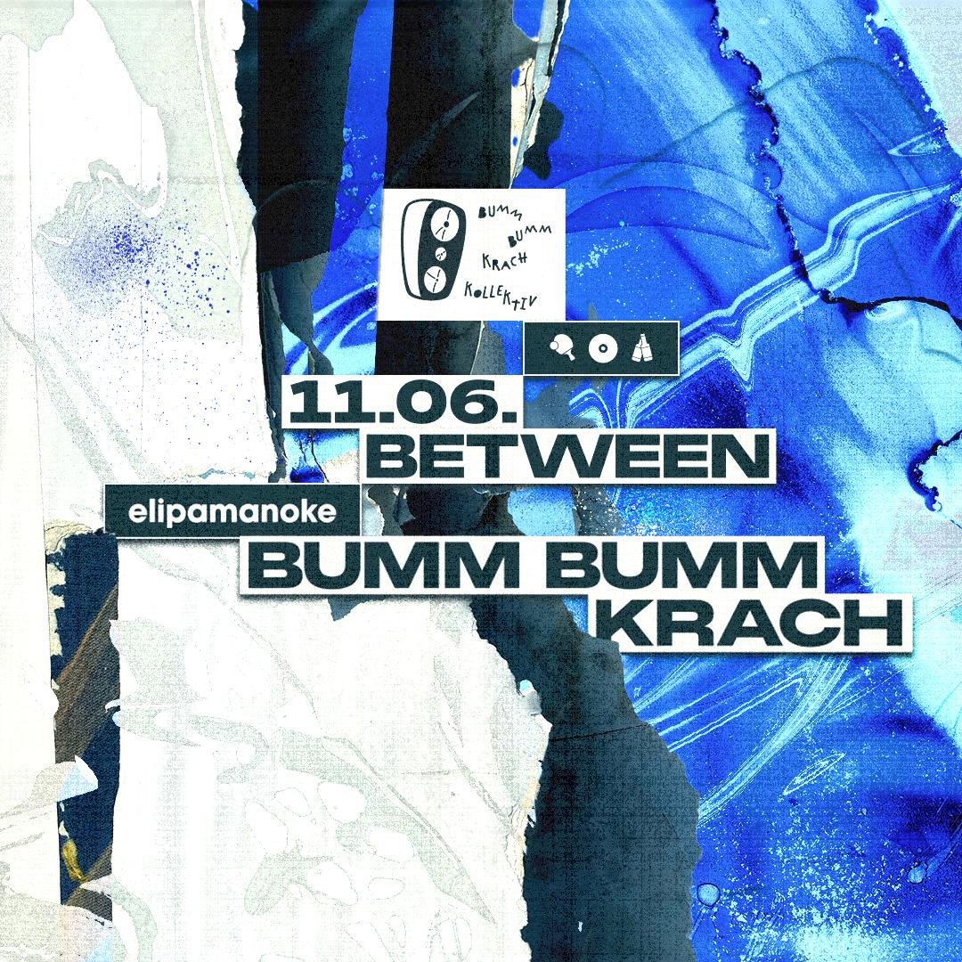 Between X Bumm Bumm Krach