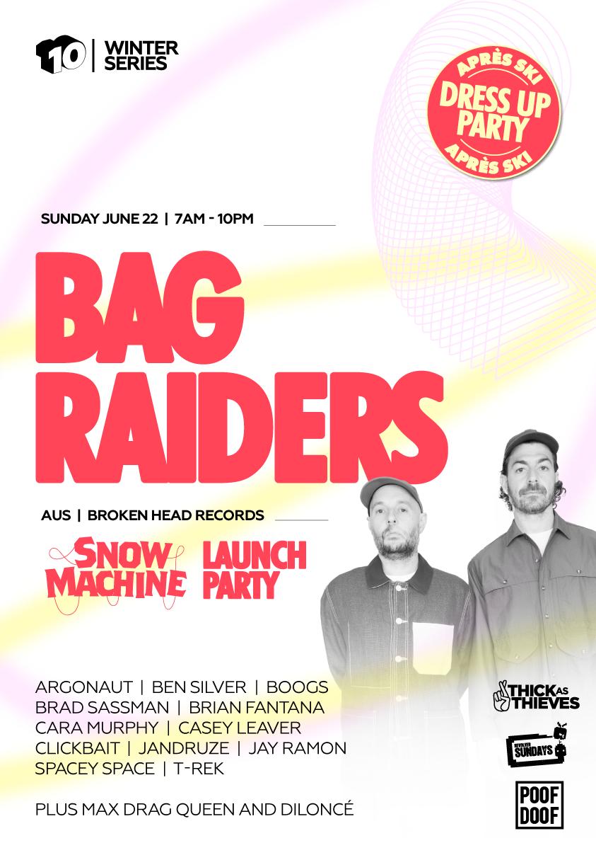 Snow Machine Launch Party Feat. Bag Raiders - Winter Series Pres By. Thick As Thieves & Poof Do