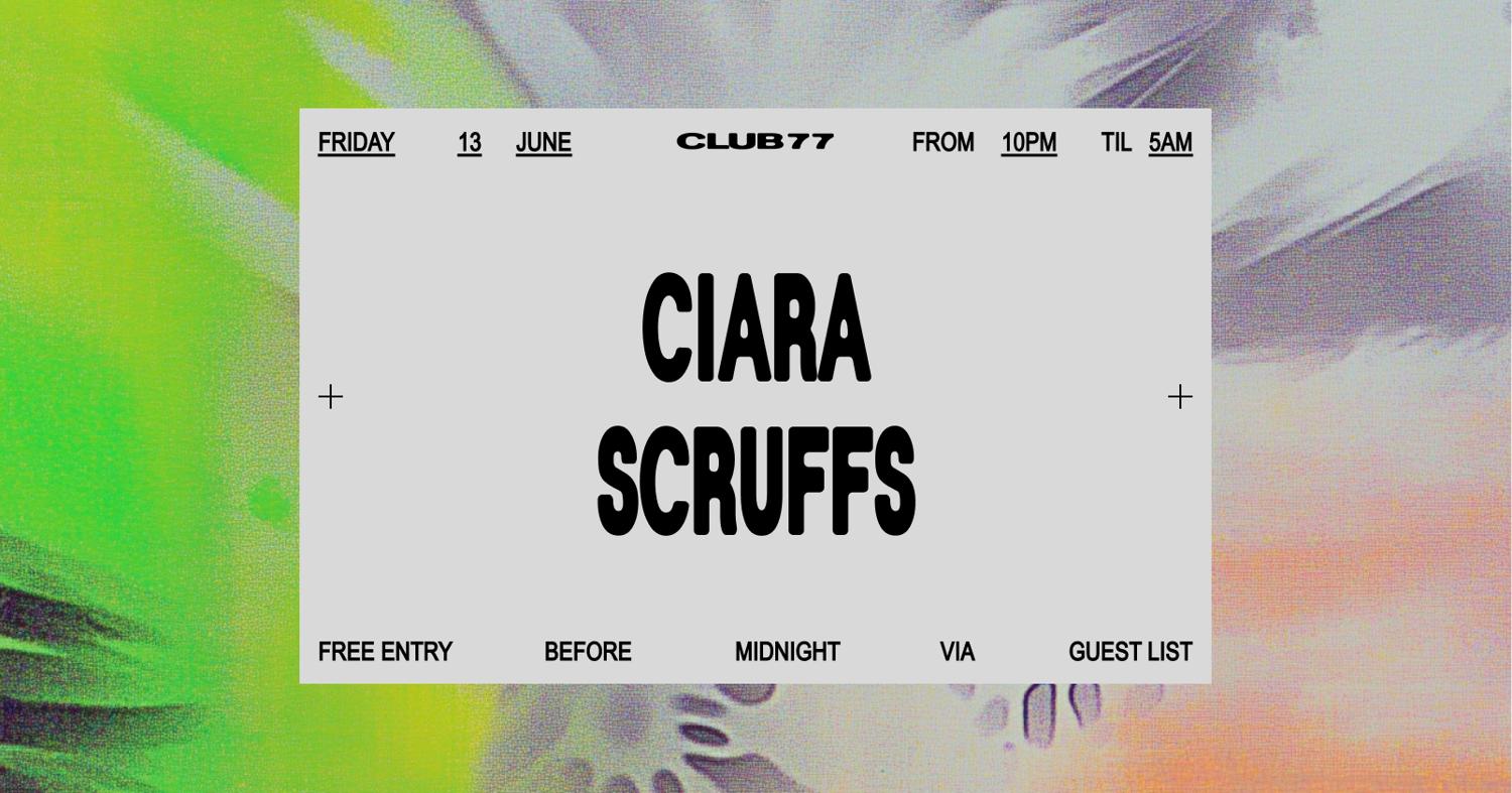 Fridays At 77: Ciara, Scruffs
