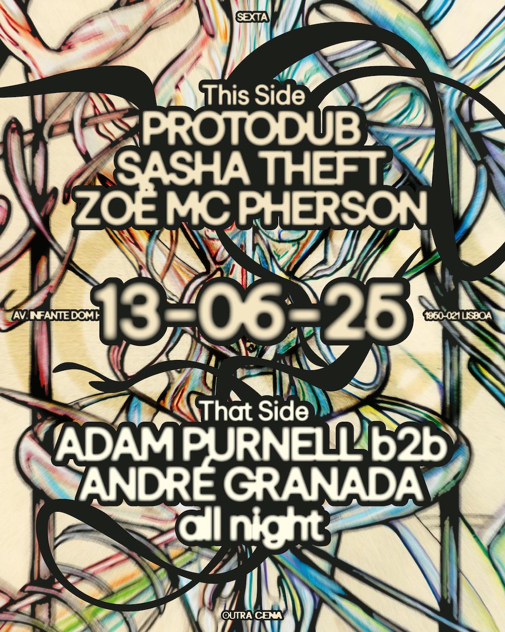 Adam Purnell B2B André Granada, Protodub, Sasha Theft, Zoë Mc Pherson