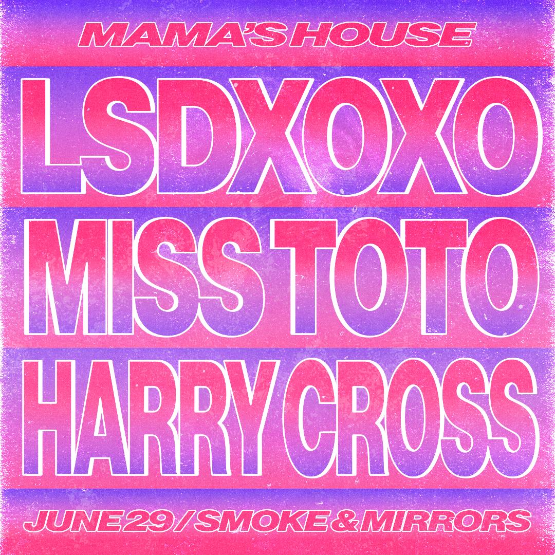 Mama'S House: Lsdxoxo - Harry Cross - Miss Toto