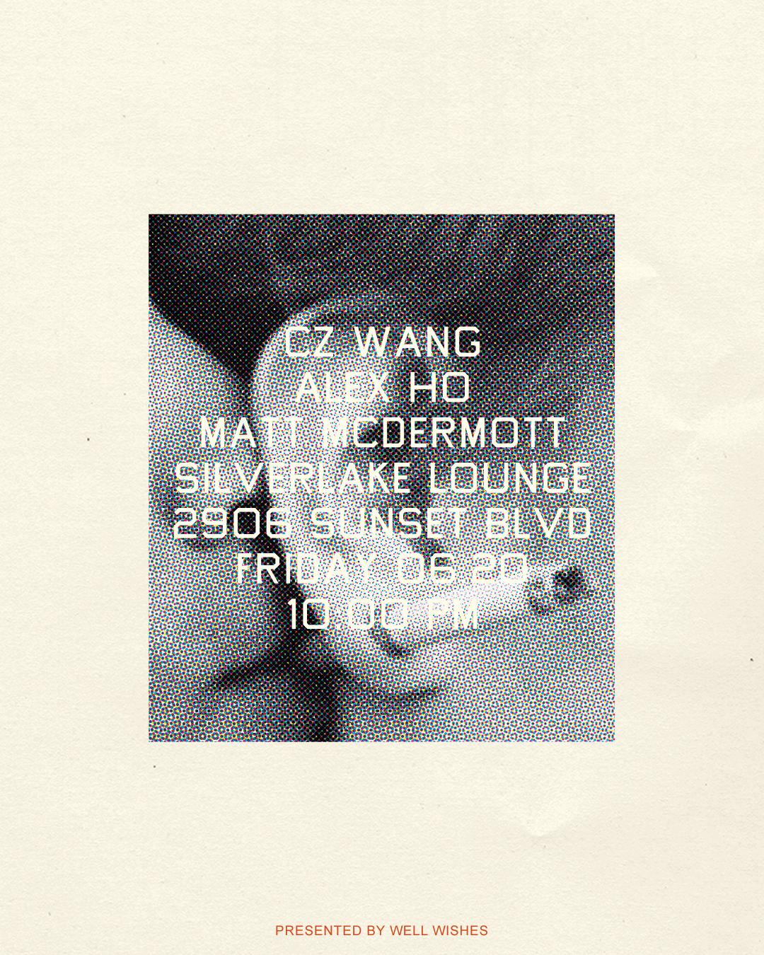 Well Wishes Presents Cz Wang, Alex Ho, And Matt Mcdermott
