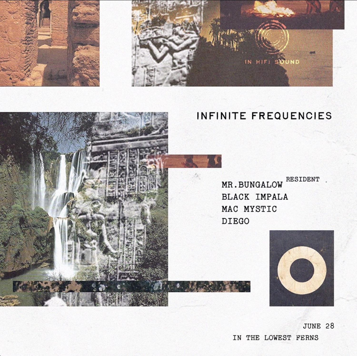 Infinite Frequencies: Mr.Bungalow, Diego, Mac Mystic And Black Impala