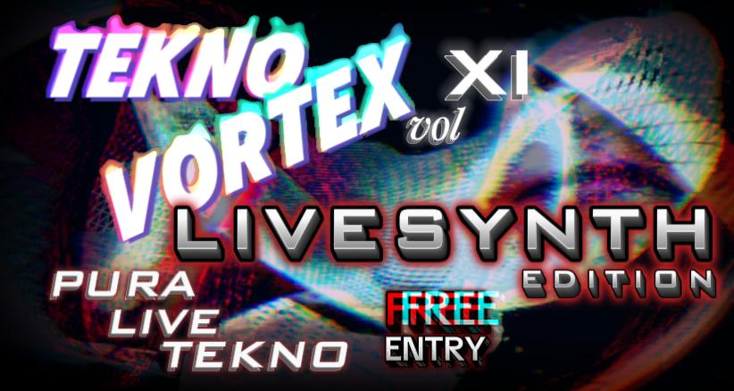 Tekno Vortex Vol. Xi • Livesynth Edition • Free Entry