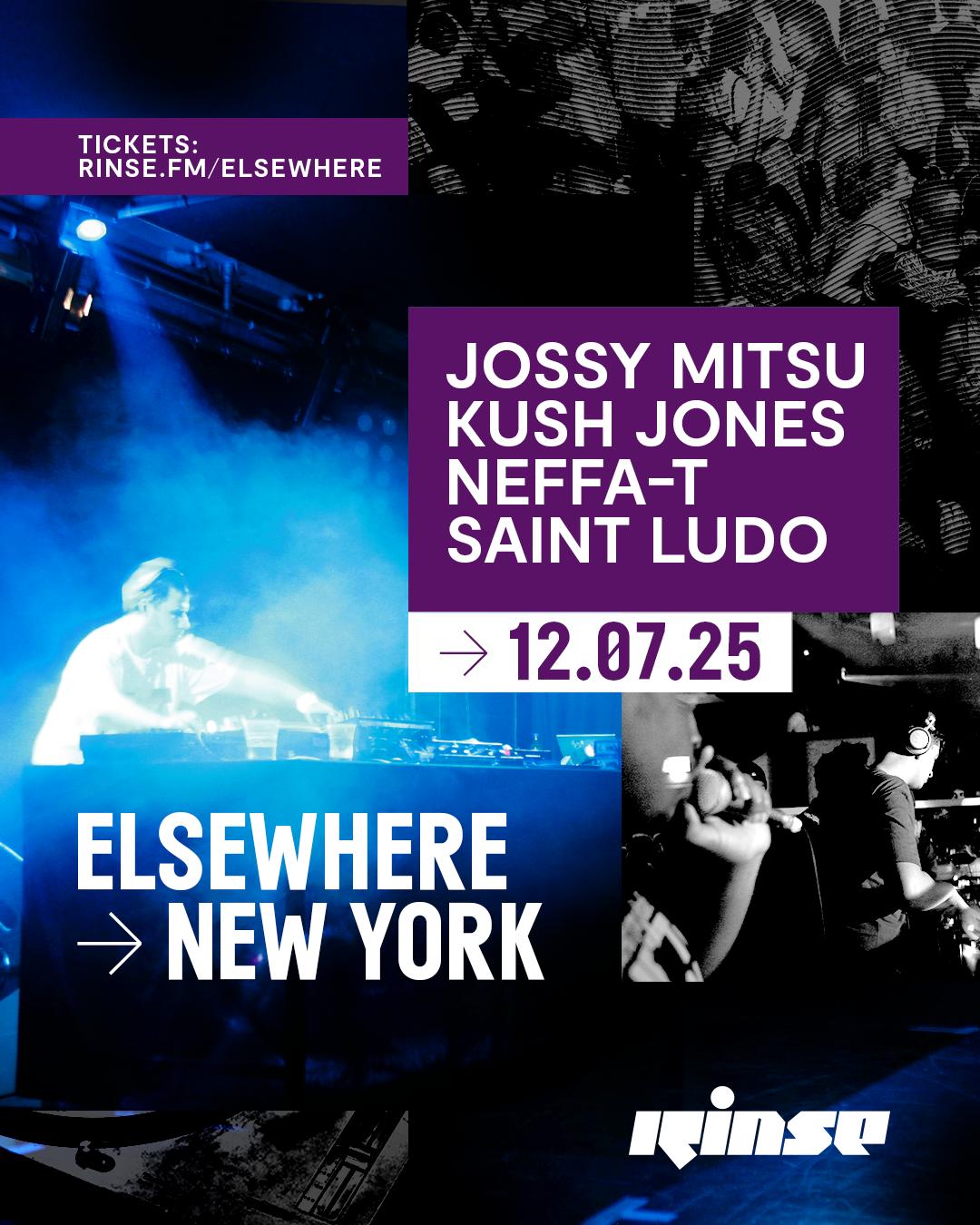 Rinse X Elsewhere: Jossy Mitsu, Kush Jones, Neffa-T, Saint Ludo