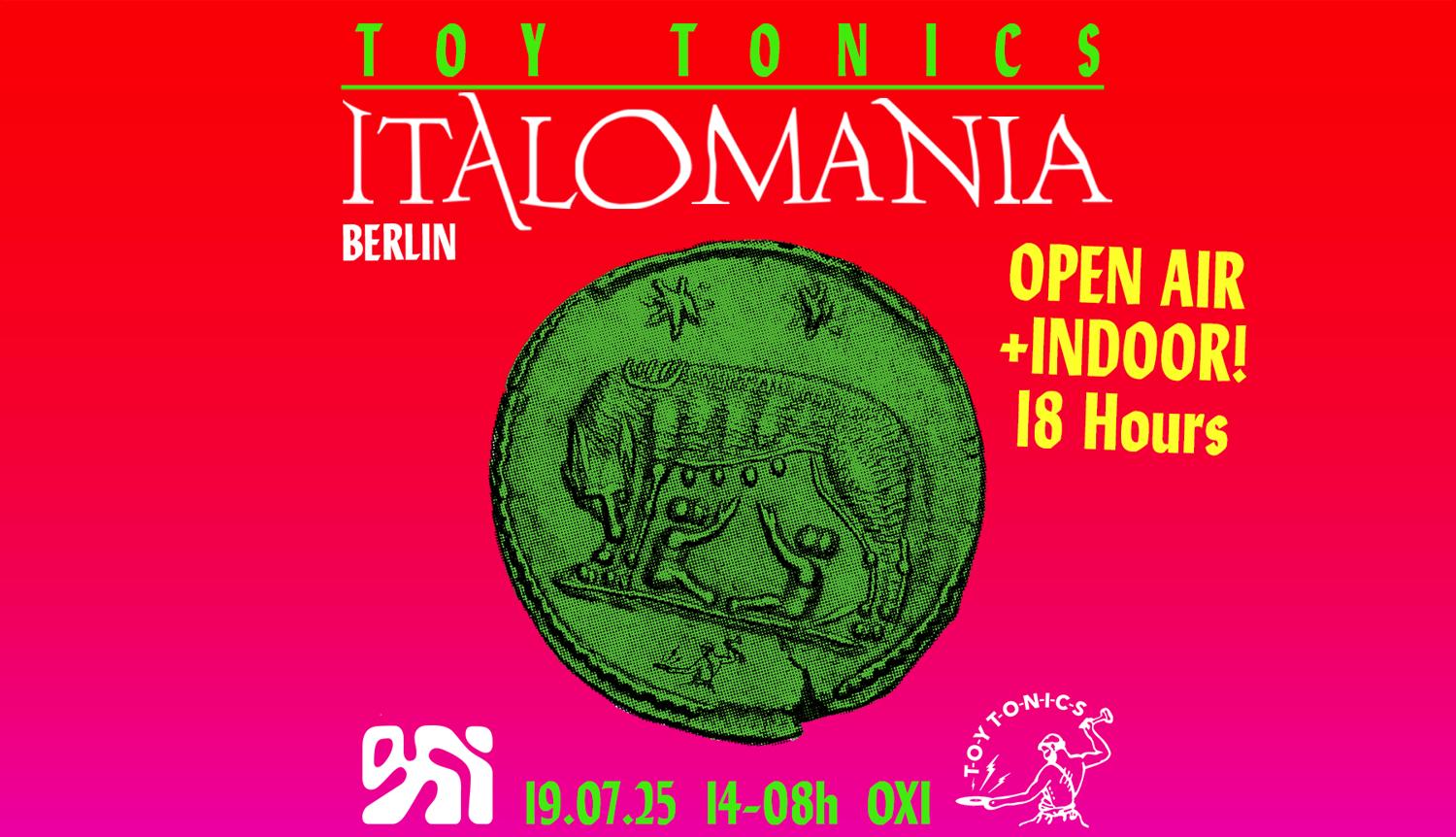 Toy Tonics Presents Italomania (Open Air & Indoor 18 Hours)
