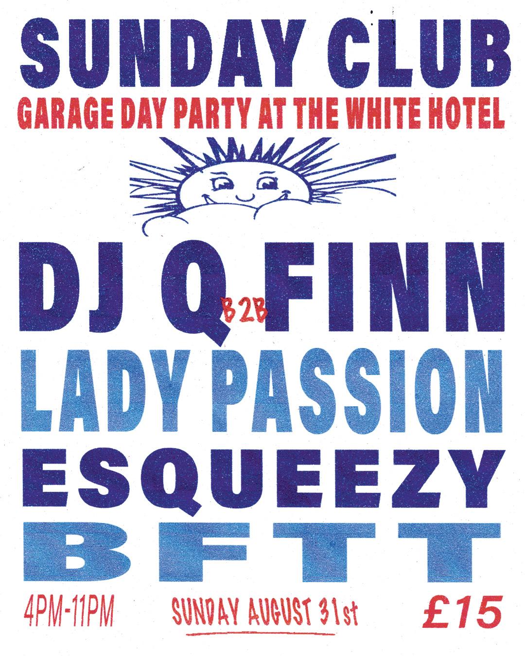 Sunday Club Day Party #4 - Dj Q, Lady Passion, Finn, Esqueezy & Bftt