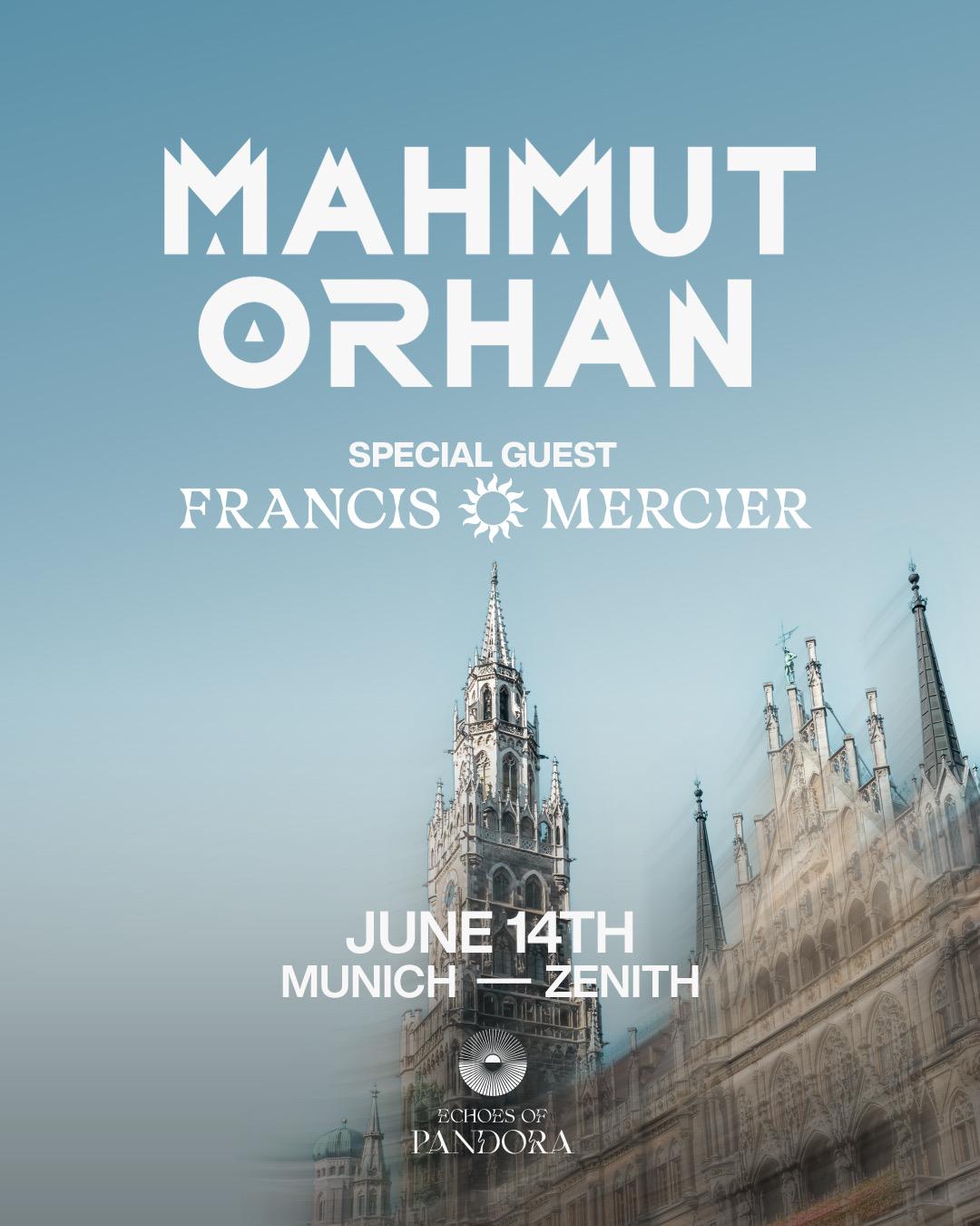 Echoes Of Pandora Pres. Mahmut Orhan At Munich Zenith With Francis Mercier