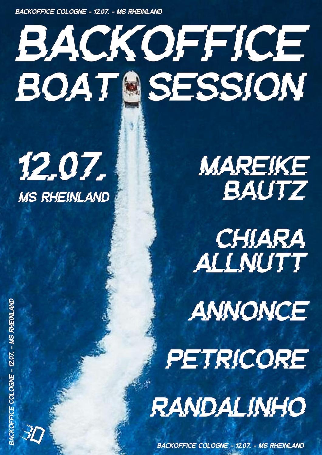 Backoffice Boat Session Pres: Mareike Bautz, Chiara Allnutt, Annonce, Petricore, Randalinho
