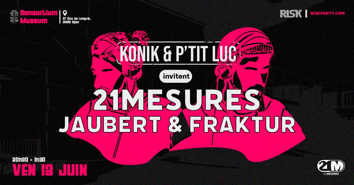 Konik & P'Tit Luc Invitent 21Mesures: Jaubert & Fraktur · Risk Party