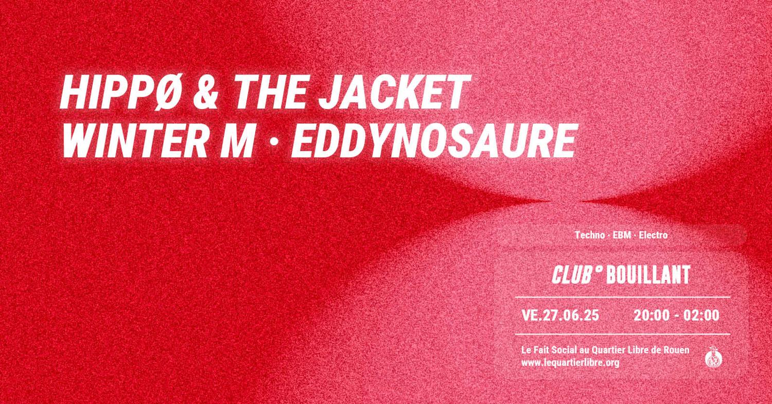 Club Bouillant - Hippø & The Jacket · Winter M · Eddynosaure