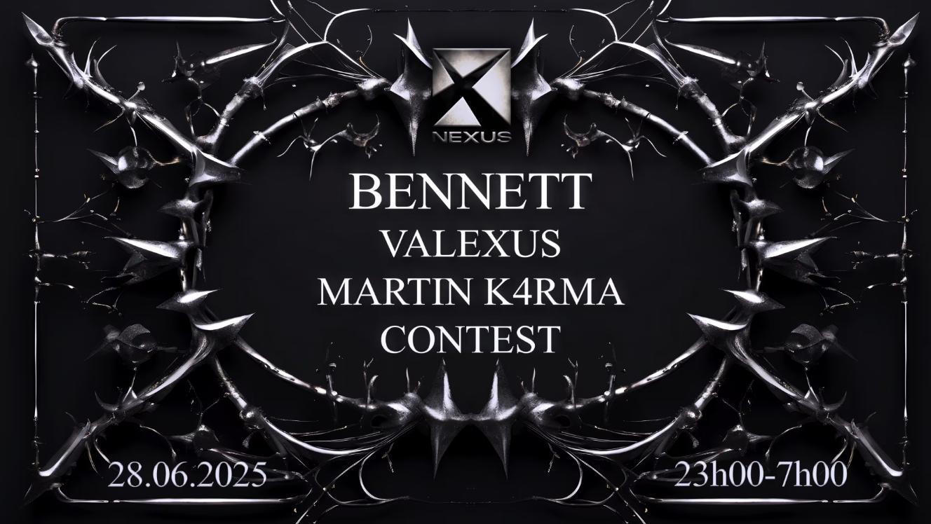 Nexus: Bennett - Valexus - Martin K4Rma & More
