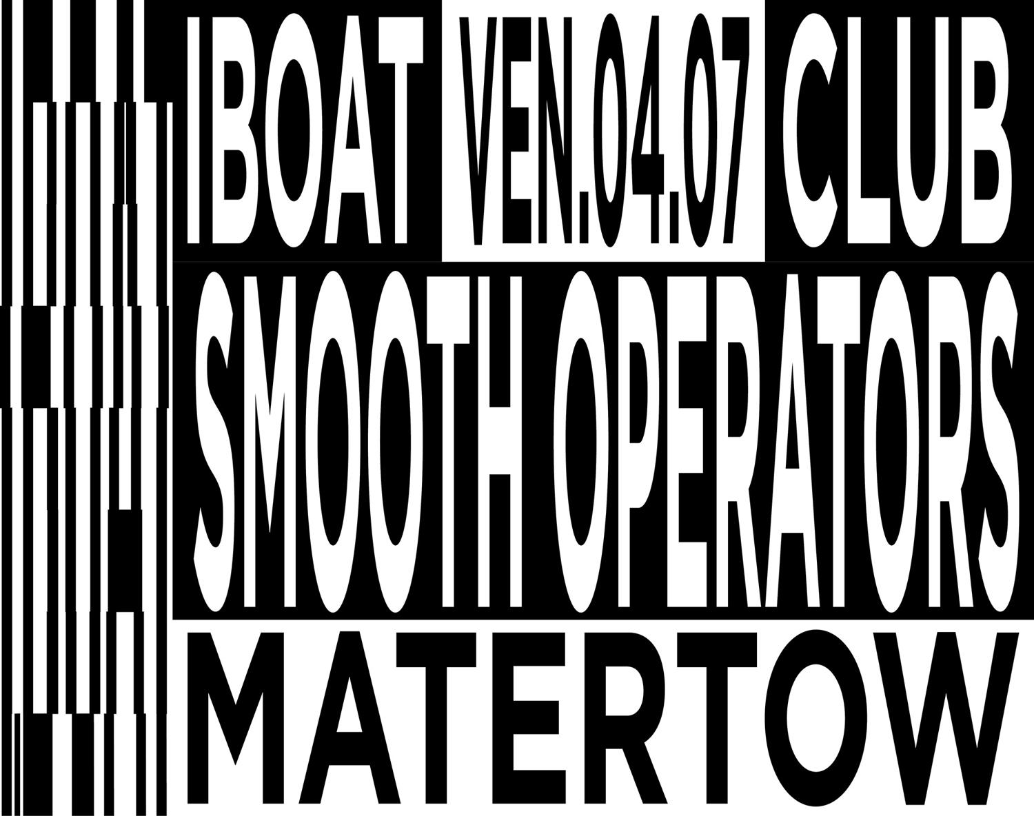 Smooth Operators + Matertow