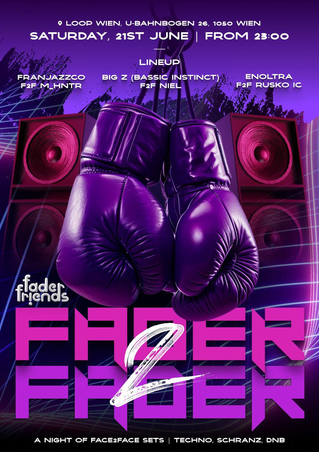 Fader2Fader: Face2Face House, Schranz & Dnb Destruction