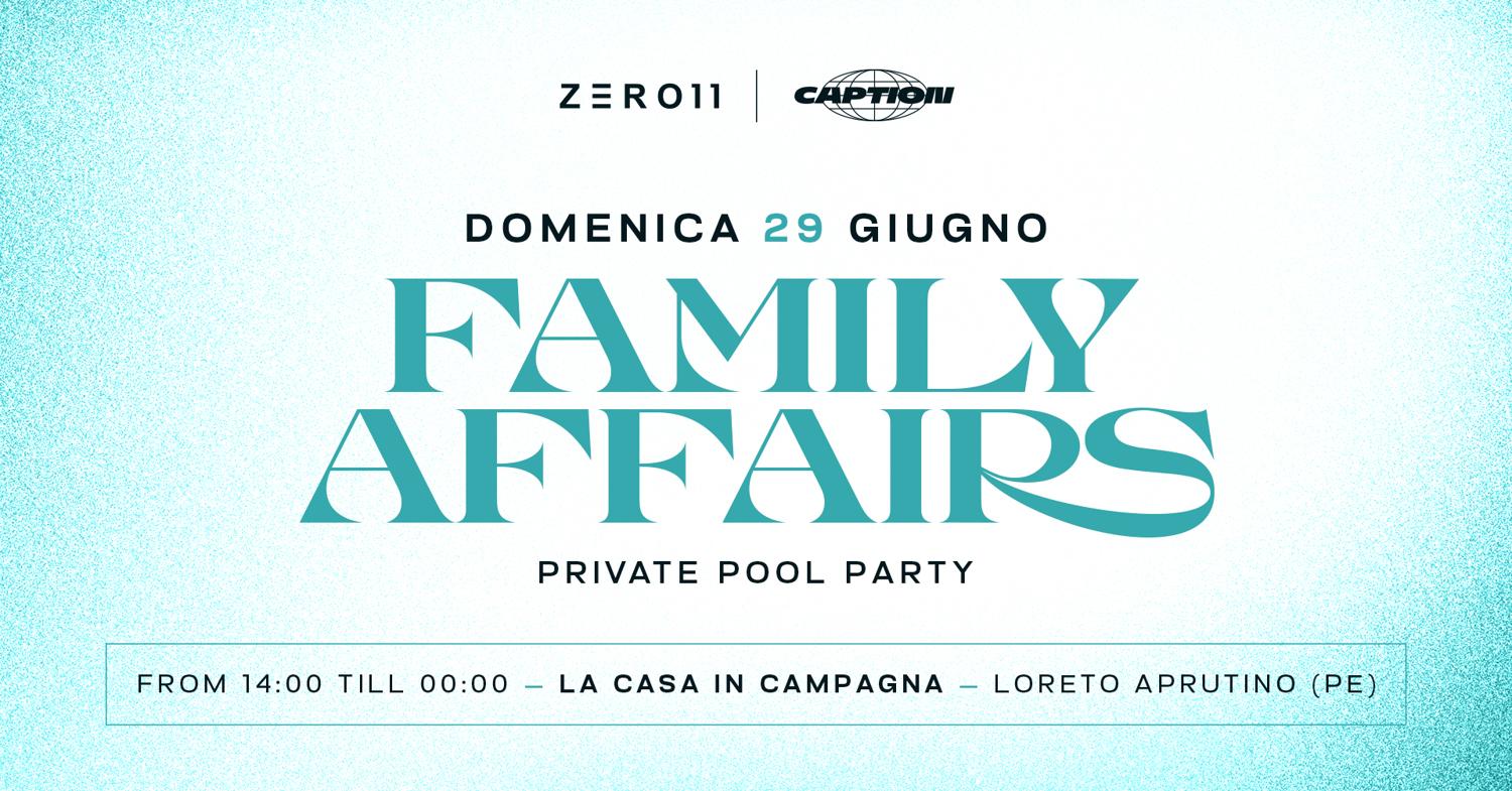 Sun 29.06 Zero11 X Caption Pres. Family Affairs