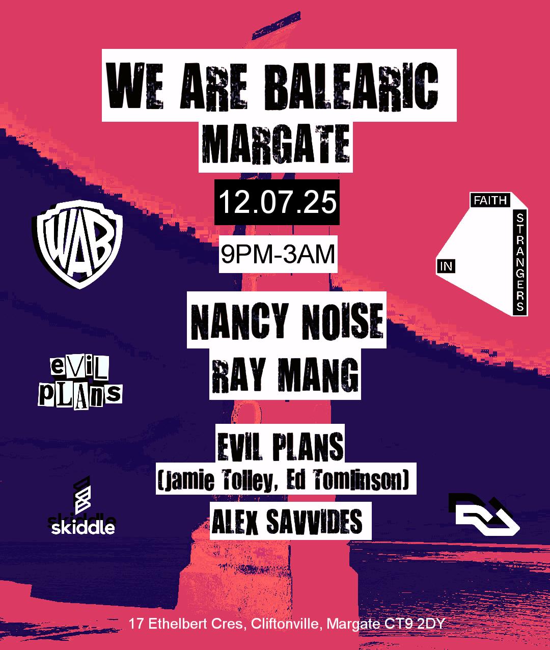 We Are Balearic Presents Nancy Noise & Ray Mang With Support From Evil Plans 