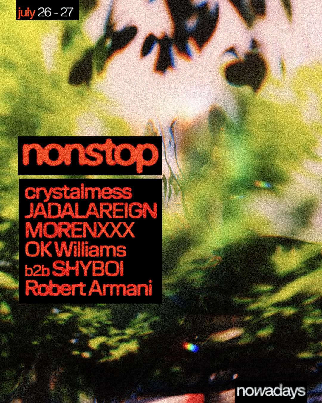 Nonstop: Crystalmess, Jadalareign, Morenxxx, Ok Williams B2B Shyboi, Robert Armani