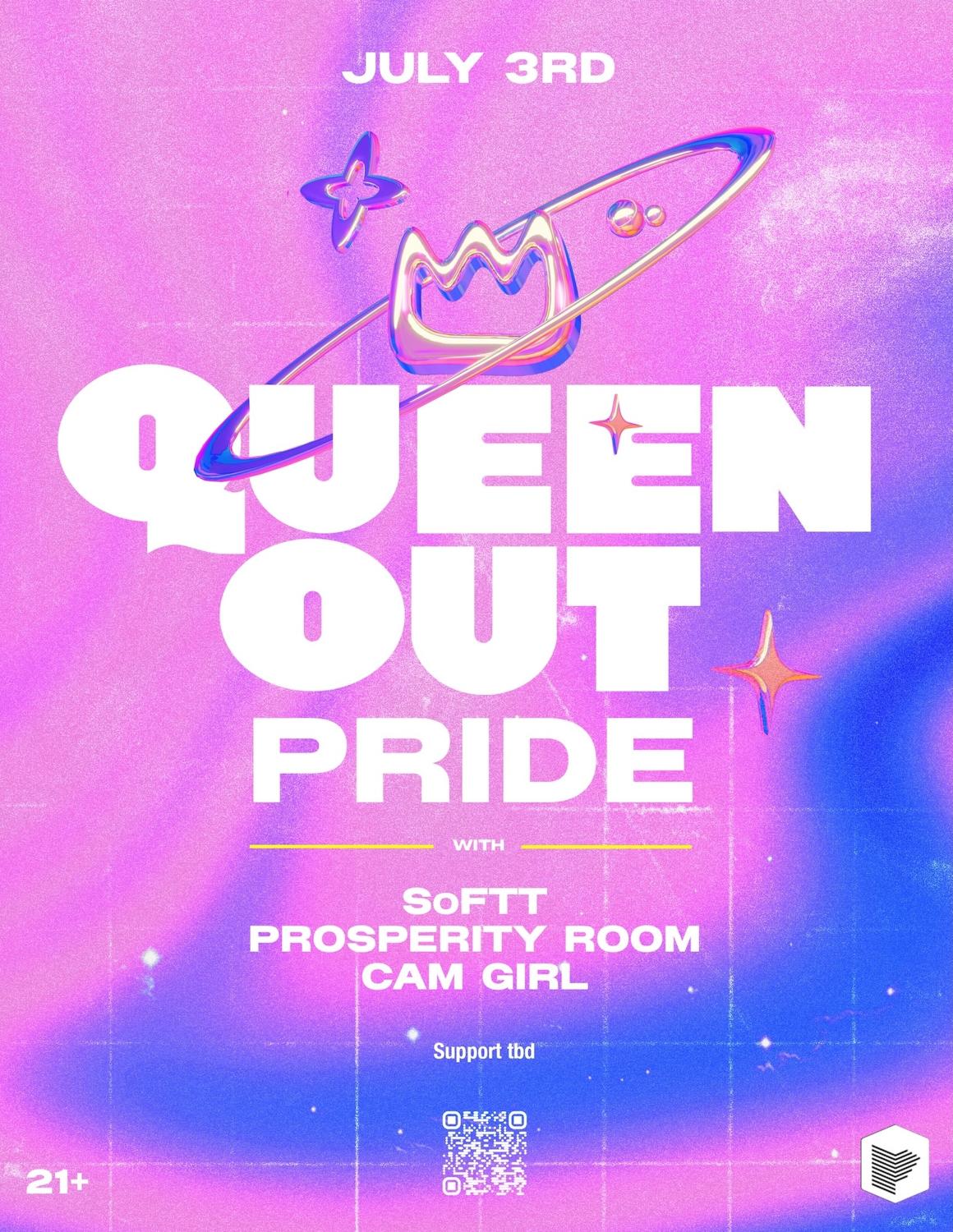 Queen Out Pride: Softt, Prosperity Room, Cam Girl