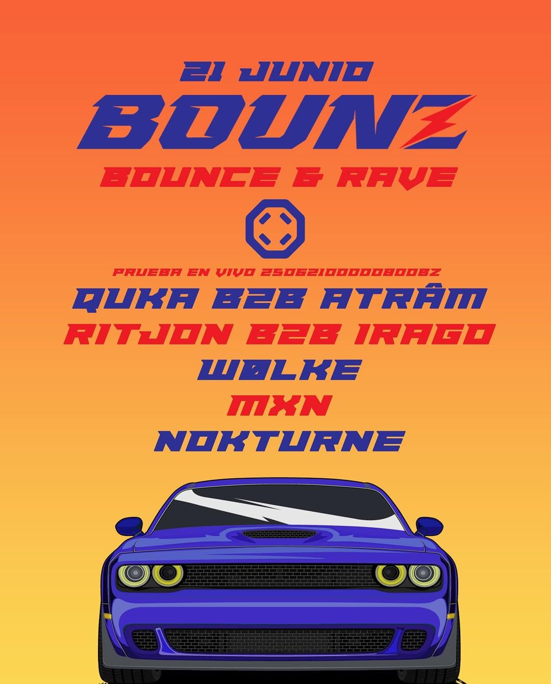 Bounz: Quka B2B Atram + R1Tjon B2B Irago + Wolke + Mxn + Nokturne