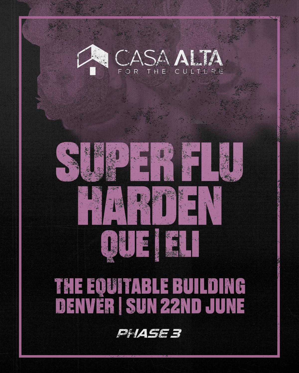 Casa Alta Presents Super Flu