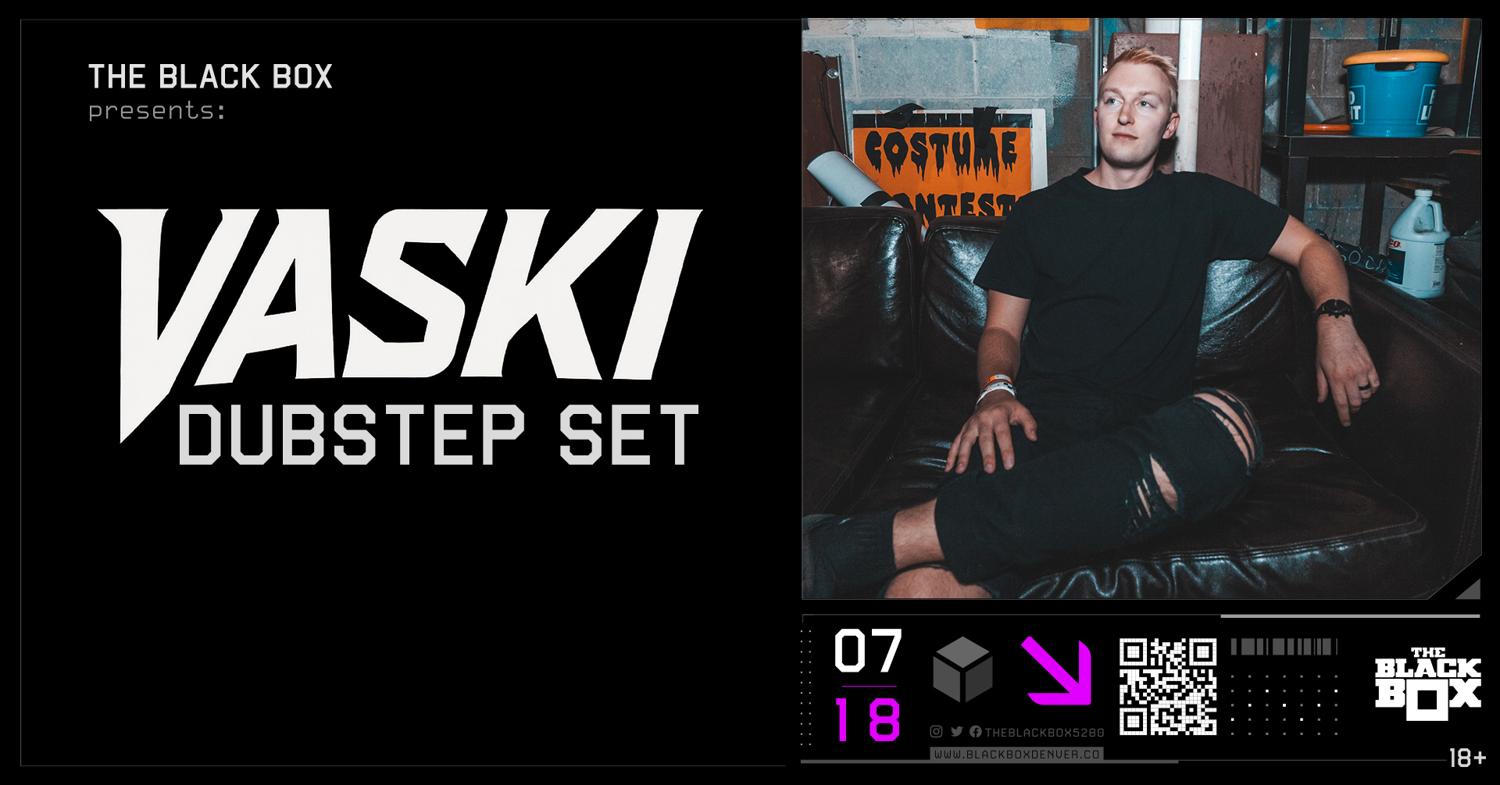 The Black Box Presents: Vaski (Dubstep Set)