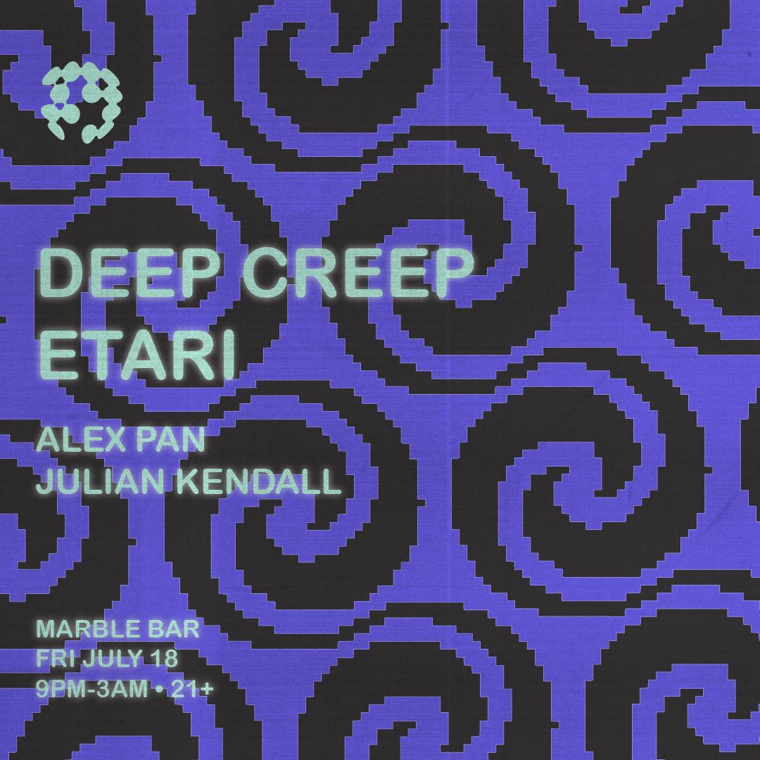 Thrg Pres. Deep Creep + Etari, Wsg'S Alex Pan, Julian Kendall, + Thrg Residents