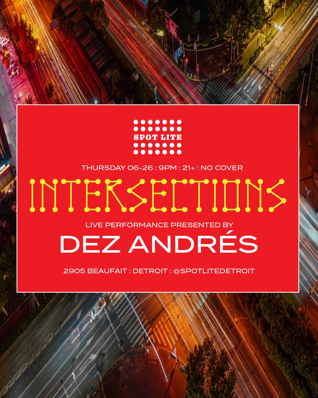 Intersections - Live Performance Presented By Dez Andrés