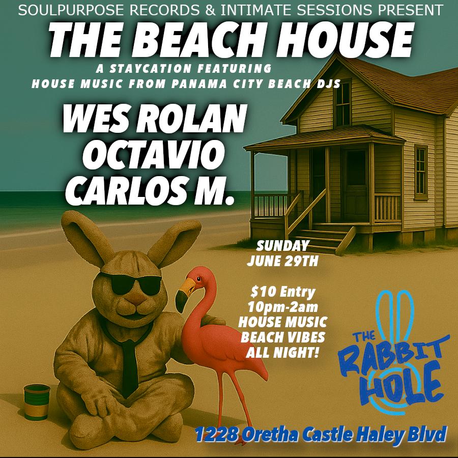 The Beach House With Djs Wes Rolan, Carlos M. & Octavio