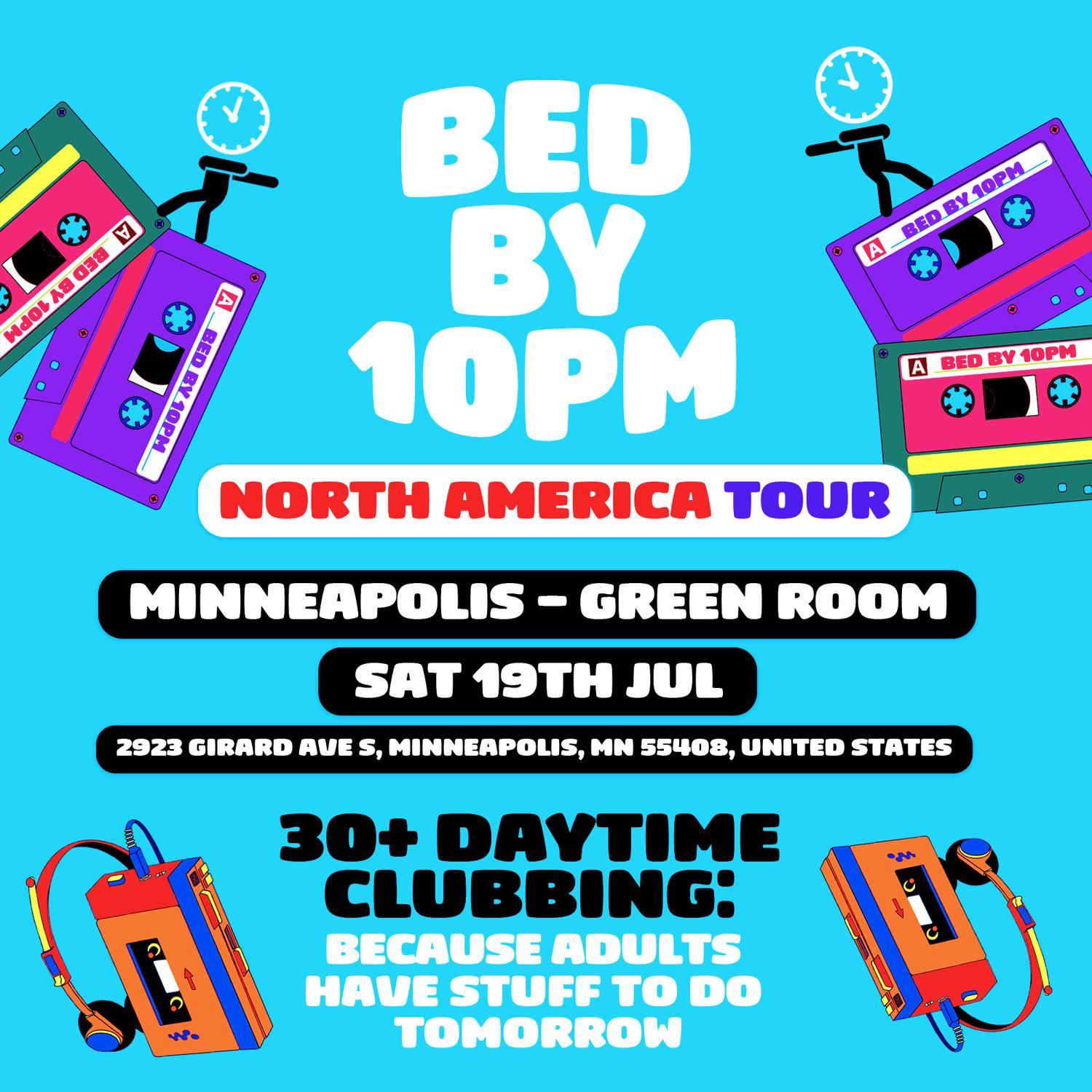 Bed By 10Pm Is Coming To Minneapolis