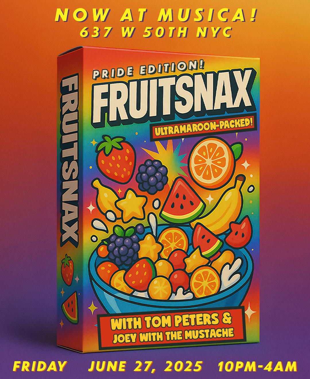 Fruitsnax Pride - Tom Peters, Joey With The Mustache