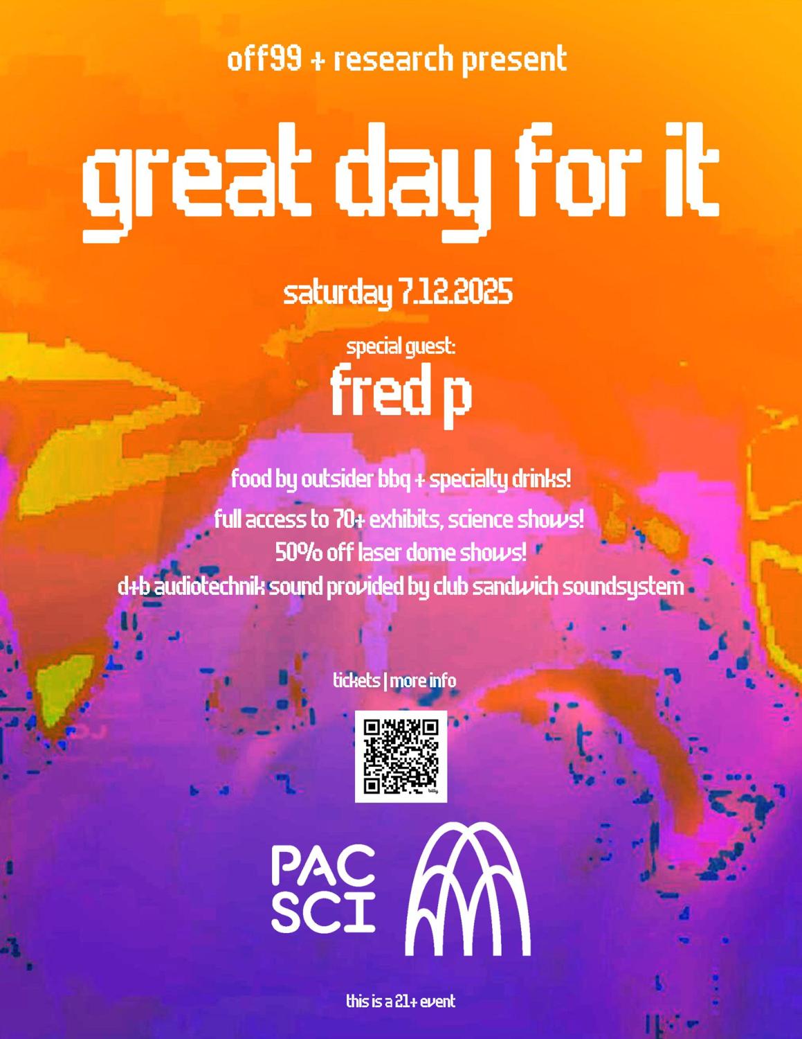 Off99 + Research + Pac Sci Present: Great Day For It Feat. Fred P