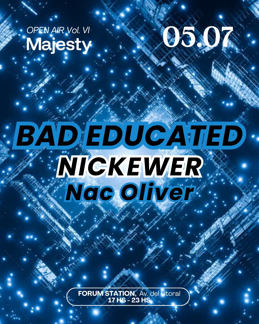 Majesty Open Air: Bad Educated, Nickewer, Nac Oliver