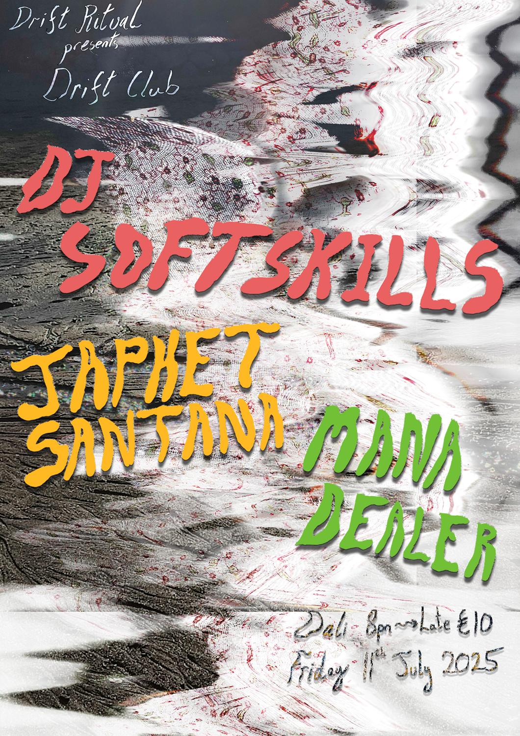 Drift Ritual Presents Drift Club: Dj Softskills, Japhet Santana, And Mana Dealer