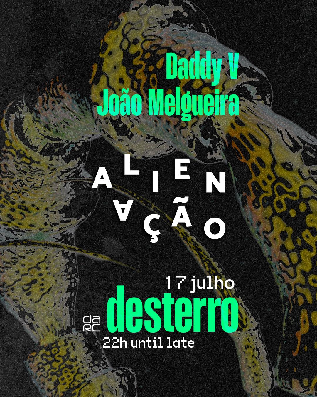 Alienação - Desterro #25 With Daddy V & João Melgueira