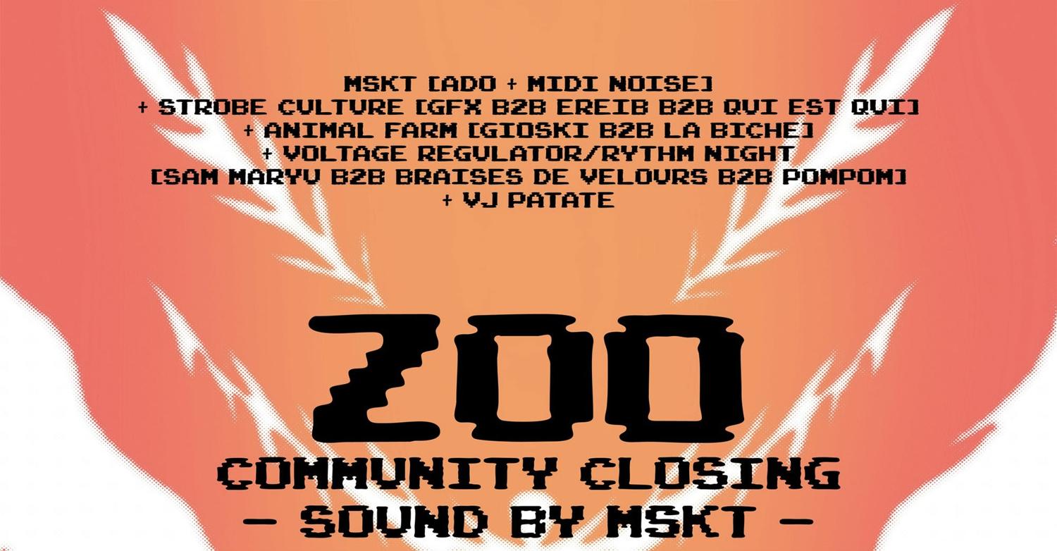 Zoo Community Closing: Mskt Sound + Strobe Culture + Animal Farm + Voltage Regulator